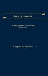 Henry James - A Bibliography of Criticism, 1975-1981