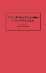 John Alden Carpenter - A Bio-Bibliography