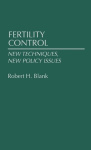 Fertility Control - New Techniques, New Policy Issues
