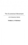 The Ecumenical Movement - An Introductory History