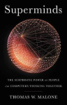 Superminds - The Surprising Power of People and Computers Thinking Together