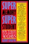 Super Memory - Super Student - How to Raise Your Grades in 30 Days