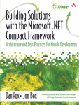 Building Solutions with the Microsoft .NET Compact Framework - Architecture and Best Practices for Mobile Development