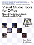 Visual Studio Tools for Office - Using C# with Excel, Word, Outlook, and InfoPath