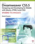 Adobe Dreamweaver CS5.5 Studio Techniques - Designing and Developing for Mobile with jQuery, HTML5, and CSS3