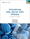 Virtualizing SQL Server with VMware - Doing IT Right