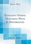 Efficient String Matching with K Differences (Classic Reprint)