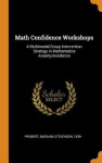 Math Confidence Workshops - A Multimodal Group Intervention Strategy in Mathematics Anxiety/Avoidance
