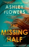 The Missing Half - The gripping New York Times bestseller from the host of Crime Junkie