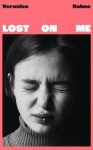 Lost on Me - Longlisted for the International Booker Prize 2024