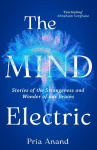The Mind Electric - 'Lyrical and spellbinding' New Scientist