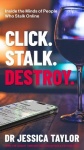 Click. Stalk. Destroy. - Inside the Minds of People Who Stalk Online