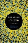 Curation - The power of selection in a world of excess