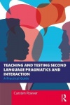 Teaching and Testing Second Language Pragmatics and Interaction - A Practical Guide