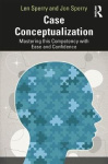 Case Conceptualization - Mastering This Competency with Ease and Confidence