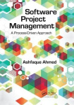 Software Project Management - A Process-Driven Approach
