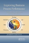 Improving Business Process Performance - Gain Agility, Create Value, and Achieve Success