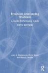 Broadcast Announcing Worktext - A Media Performance Guide