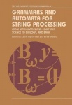 Grammars and Automata for String Processing - From Mathematics and Computer Science to Biology, and Back