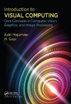 Introduction to Visual Computing - Core Concepts in Computer Vision, Graphics, and Image Processing