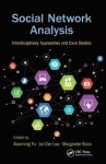 Social Network Analysis - Interdisciplinary Approaches and Case Studies