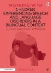 Working with Children Experiencing Speech and Language Disorders in a Bilingual Context - A Home Language Approach