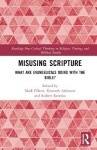 Misusing Scripture - What are Evangelicals Doing with the Bible?