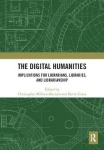 The Digital Humanities - Implications for Librarians, Libraries, and Librarianship