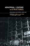 Abnormal Loading on Structures - Experimental and Numerical Modelling