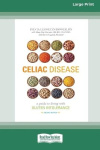 Celiac Disease - A Guide to Living with Gluten Intolerance (Second Edition) [Standard Large Print 16 Pt Edition]