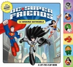 DC Super Friends: The Missing Batmobile - A Lift-The-Flap Book