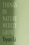 Things in Nature Merely Grow