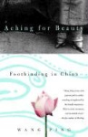 Aching for Beauty - Footbinding in China