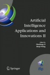 Artificial Intelligence Applications and Innovations II : IFIP TC12 and WG12.5 - Second IFIP Conference on Artificial