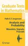 Analysis and Probability - Wavelets, Signals, Fractals