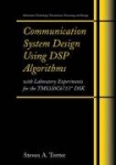 Communication System Design Using DSP Algorithms : With Laboratory Experiments for the TMS320C6713™ DSK