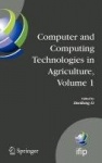 Computer and Computing Technologies in Agriculture, Volume I : First IFIP TC 12 International Conference on Computer and