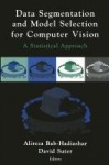 Data Segmentation and Model Selection for Computer Vision - A Statistical Approach