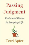 Passing Judgment - Praise and Blame in Everyday Life