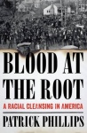 Blood at the Root - A Racial Cleansing in America