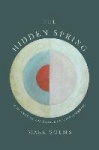The Hidden Spring - A Journey to the Source of Consciousness