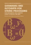 Grammars and Automata for String Processing - From Mathematics and Computer Science to Biology, and Back