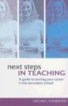 Next Steps in Teaching - A Guide to Starting your Career in the Secondary School