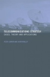Telecommunications Strategy - Cases, Theory and Applications