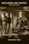 Intelligence and Strategy - Selected Essays