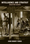 Intelligence and Strategy - Selected Essays