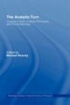 The Analytic Turn - Analysis in Early Analytic Philosophy and Phenomenology
