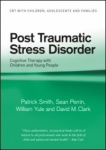 Post Traumatic Stress Disorder - Cognitive Therapy with Children and Young People