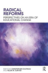 Radical Reforms - Perspectives on an era of educational change