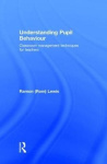 Understanding Pupil Behaviour - Classroom Management Techniques for Teachers